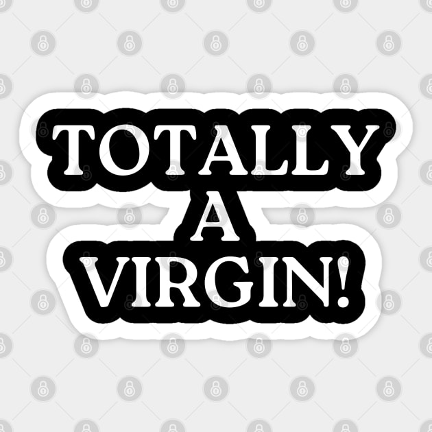 totally a virgin Sticker by mdr design